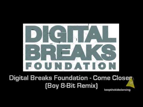 Digital Breaks Foundation - Come Closer (Boy 8-Bit Remix).