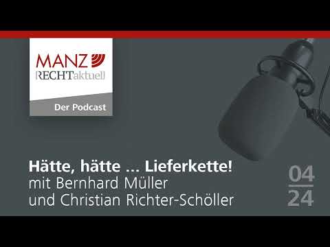 Hätte, hätte ... Lieferkette! Mit Bernhard Müller und Christian Richter-Schöller