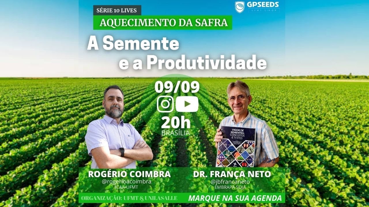 AQUECIMENTO DA SAFRA - SÉRIE DE LIVES - A SEMENTE E A PRODUTIVIDADE COM DR. JOSÉ DE B. FRANÇA NETO