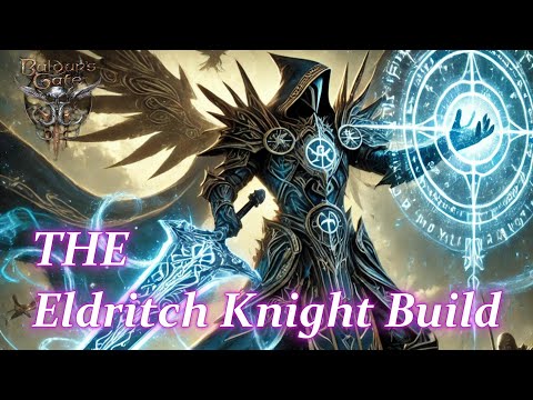 Baldur's Gate 3: THE Eldritch Knight Build!