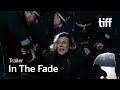 In the Fade - Festival Trailer