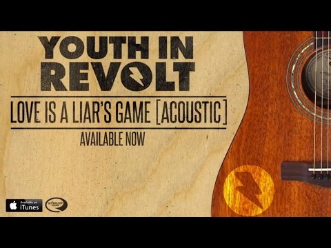 Youth In Revolt - Love Is A Liar's Game [Acoustic]