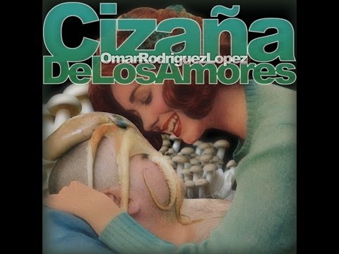 Omar Rodríguez-López - Cizaña de los Amores