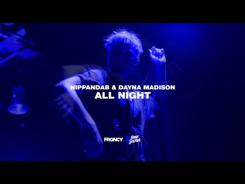 Nippandab & Dayna Madison - All Night
