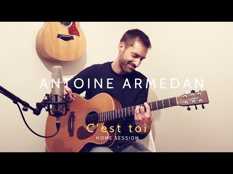 Antoine Armedan - "C'est toi" (home session)