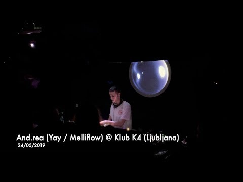 And.rea (Yay / Melliflow) @ K4 Klub (Ljubljana) - 24/05/2019