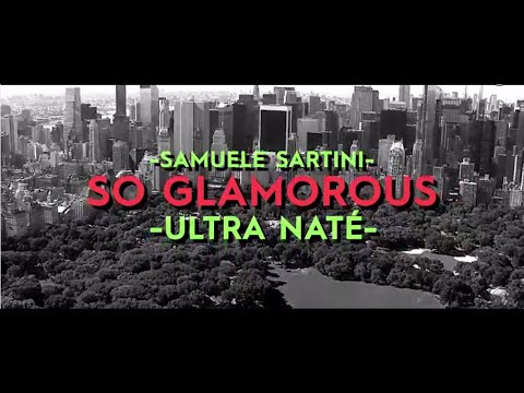 Samuele Sartini & Ultra Naté - So Glamorous (Official Lyrics Video)