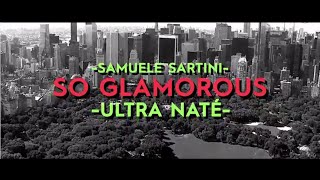 Samuele Sartini & Ultra Naté - So Glamorous (Official Lyrics Video)