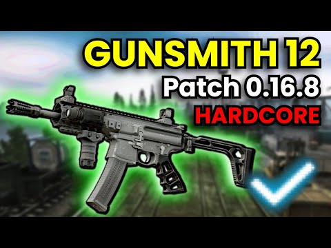 Gunsmith Part 12 - HARDCORE WIPE Patch 0.16.8 Guide | Escape From Tarkov