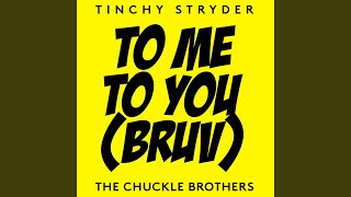 To Me, To You (Bruv)