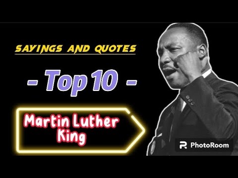 10 quotes from the great Martin Luther King that will definitely impact you - listen to them now