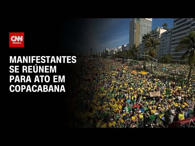 Manifestantes se reúnem para ato em Copacabana, no Rio de Janeiro | BOLETIM CNN