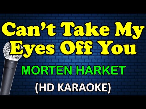 CAN'T TAKE MY EYES OFF YOU - Morten Harket (HD Karaoke)