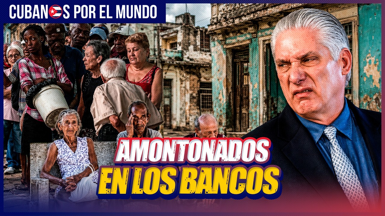 Jubilados cubanos sin dinero: bancos en Cuba sin efectivo