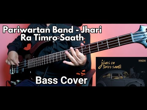 Pariwartan Band - Jhari Ra Timro Saath Bass Cover | Joel Kyapchhaki Magar
