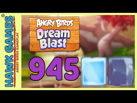 Angry Birds Dream Blast Level 945 Hard - Walkthrough, No Boosters