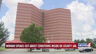 Woman speaks out about conditions inside OK County Jail