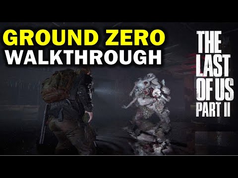 Ground Zero: Full Walkthrough | The Last Of Us 2 (TLOU Part II)