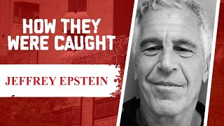 How They Were Caught: Jeffrey Epstein video