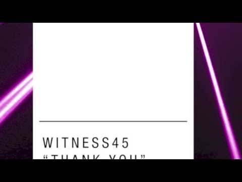 Witness45 - Thank You [Extended] OUT NOW