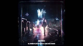 Slowboy, IVOXYGEN &amp; Zaichkou888 - ASTRO