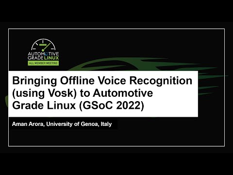 Bringing Offline Voice Recognition (using Vosk) to Automotive Grade Linux (GSoC 2022) - Aman Arora