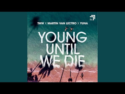 Young Until We Die