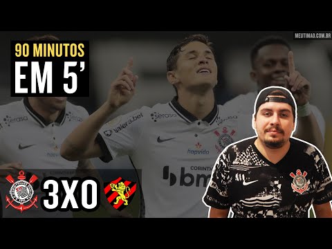 CORINTHIANS 3 X 0 SPORT (90 min em 5) - TIMÃO VENCEU E CONVENCEU