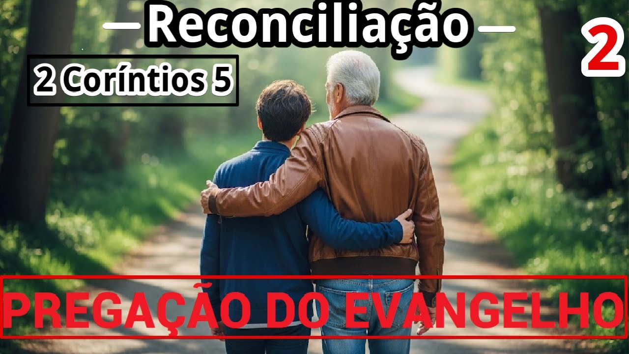 PREGAÇÃO DO EVANGELHO AO VIVO - Reconciliação – O que significa? (2) – 2Coríntios 5:1-21 – 08/06/25