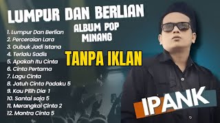 Download lagu IPANK FULL ALBUM TERPOPULER | 🎧LUMPUR DAN BERLIAN | 🎧LAGU MALAYSIA LAMA TERPOPULER TANPA IKLAN 2025 mp3 Download lagu IPANK FULL ALBUM TERPOPULER | 🎧LUMPUR DAN BERLIAN | 🎧LAGU MALAYSIA LAMA TERPOPULER TANPA IKLAN 2025 mp3