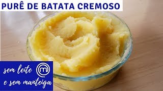 POR QUE e COMO purê de batata não precisa de leite para ser CREMOSO | Drica na Cozinha | Ep #341