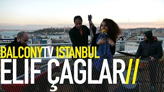 ELİF ÇAĞLAR - CATCH US IF YOU CAN (BalconyTV)