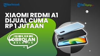 Cari HP yang Murah Meriah Xiaomi Redmi A1 Dijual Mulai Rp 1 Jutaan, Ini Spesifikasinya