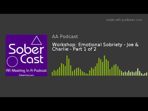 Workshop: Emotional Sobriety - Joe & Charlie - Part 1 of 2