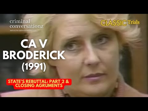 CA V (BETTY) BRODERICK (1991) via COURT TV – State’s rebuttal - PART 2 & Closing Arguments