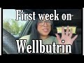 My First Week On Wellbutrin Bupropion And How Its Going