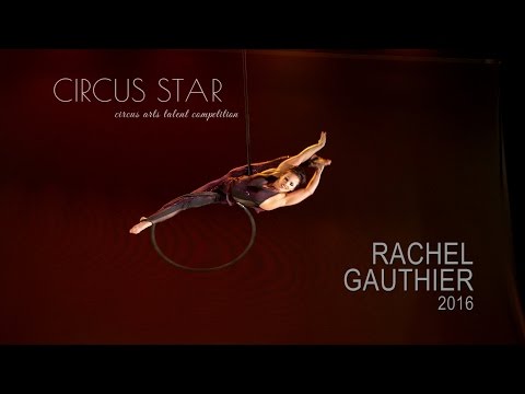 Circus Star 2016 - 2nd Place Winner - Rachel Gauthier