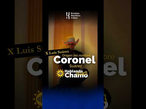 Quien es el coronel suarez en sahagun cordoba
