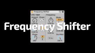 Video thumbnail for All About Ableton Audio Effects - Frequency Shifter by Beat Lab