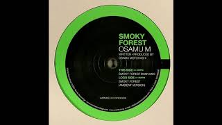 Osamu M - Smoky Forest (Ambient Version) [2004]