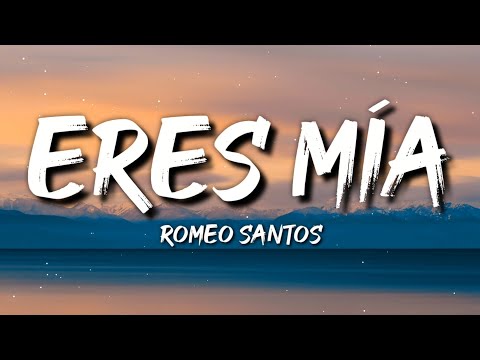 Romeo Santos - Eres Mía (Letra / Lyrics)