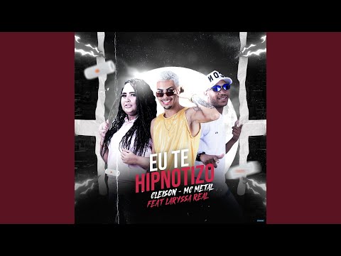 Eu Te Hipnotizo (feat. Laryssa Real)