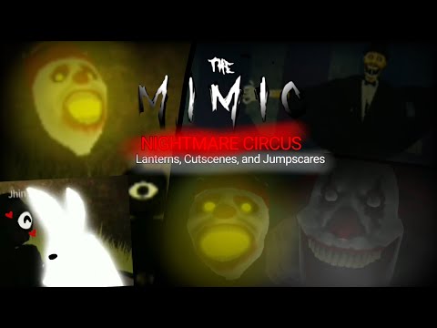 The Mimic NIGHTMARE CIRCUS/ Lanterns, Cutscenes and jumpscares