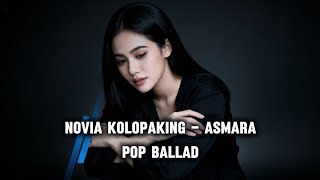 Download lagu Novia Kolopaking - Asmara 🎹 Pop Ballad mp3