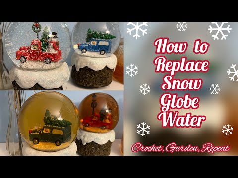 How to Replace Snow Globe Water🎄 Crochet, Garden, Repeat