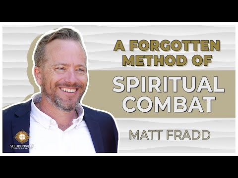 Matt Fradd | A Forgotten Method of Spiritual Combat