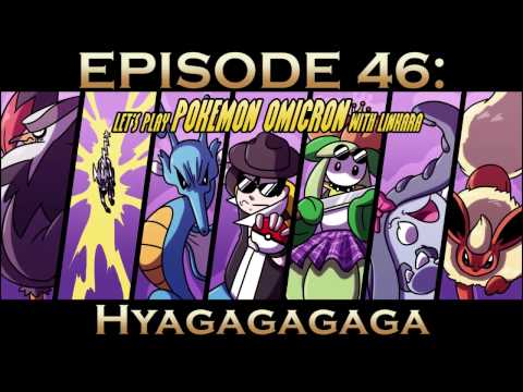 Ep. 46: Hyagagagaga - Let's Play Pokémon Omicron