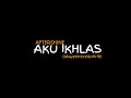 Aku Ikhlas AFTERSHINE Slowed Reverb Lirik Mass Ditzz