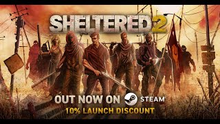 Sheltered 2 Launch Trailer | OUT NOW on PC!
