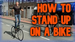 How To Stand Up On A Bike (Fixed Gear/BMX/MTB) [TUTORIAL]